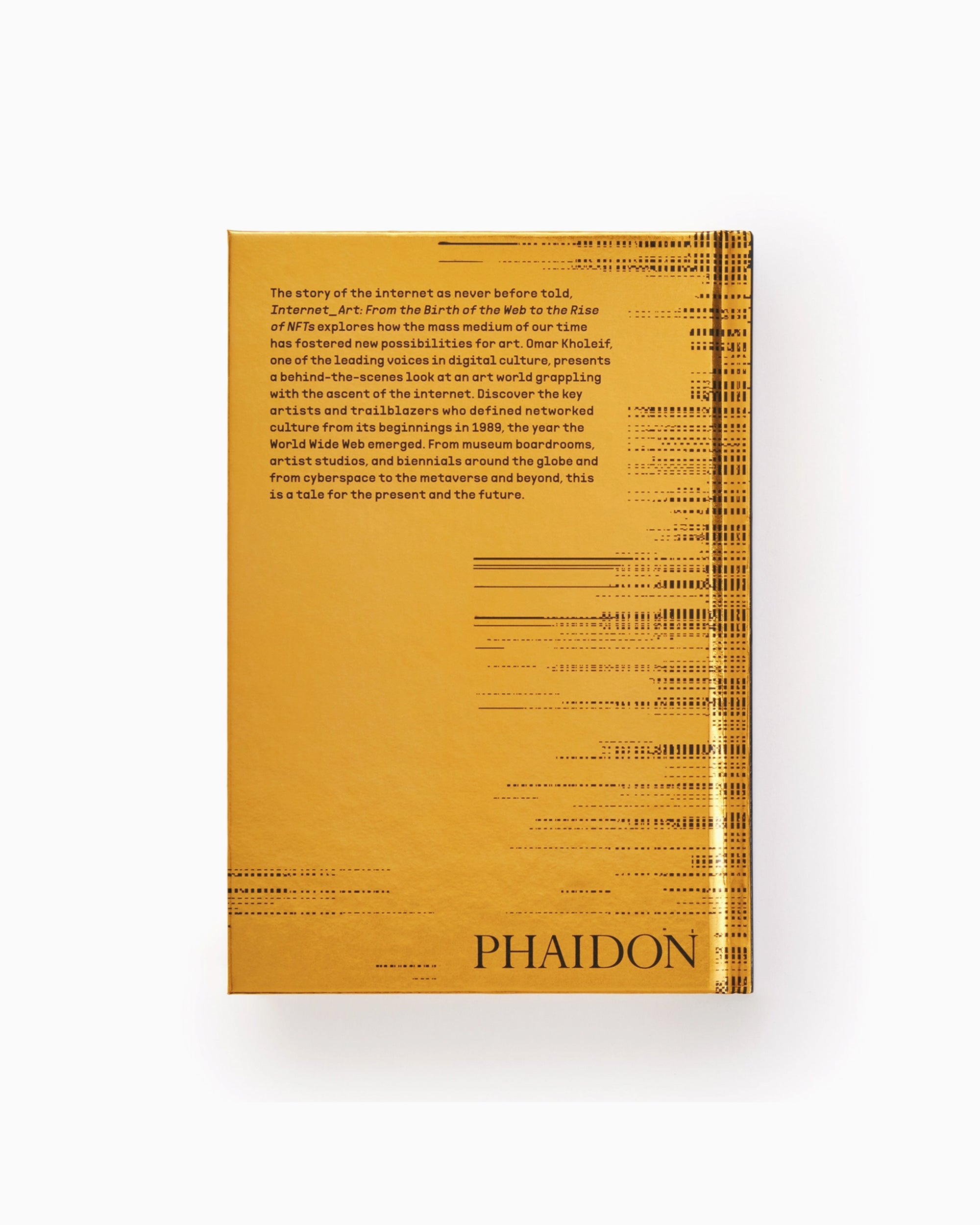Books Magazines Phaidon Internet_Art: From the Birth of the Web to the Rise of NFTs By Dr. Omar Kholeif - 9781838664077